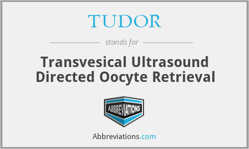 TUDOR - Transvesical Ultrasound Directed Oocyte Retrieval