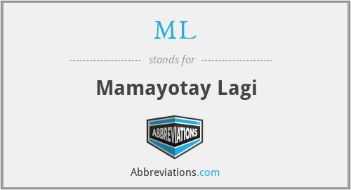 ML - Mamayotay Lagi