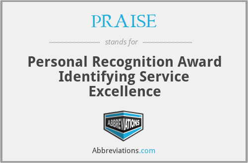 PRAISE - Personal Recognition Award Identifying Service Excellence