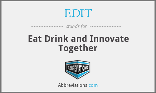EDIT - Eat Drink and Innovate Together
