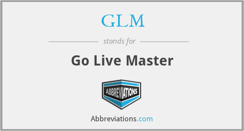 GLM - Go Live Master