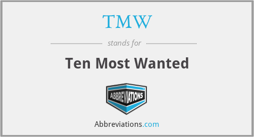 TMW - Ten Most Wanted