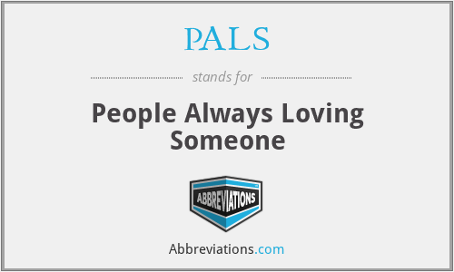 PALS - People Always Loving Someone