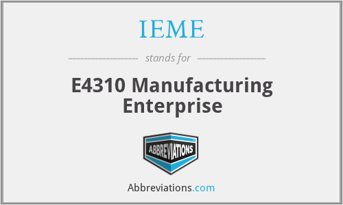 IEME - E4310 Manufacturing Enterprise