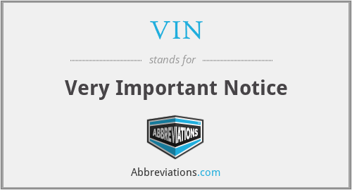 VIN - Very Important Notice