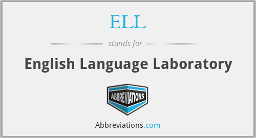 ELL - English Language Laboratory