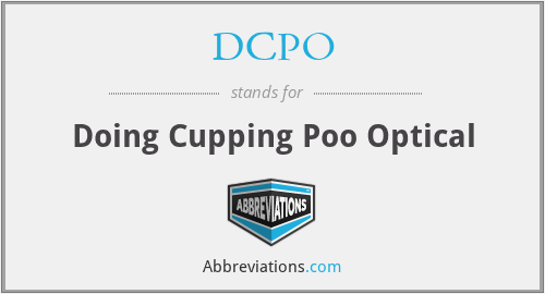 DCPO - Doing Cupping Poo Optical