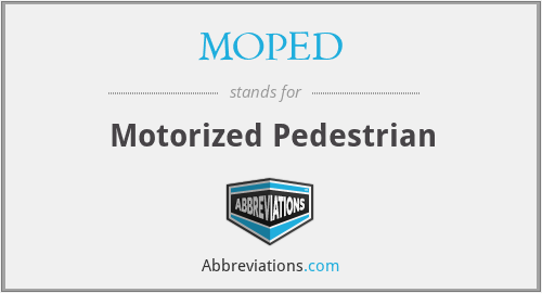 MOPED - Motorized Pedestrian