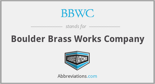 BBWC - Boulder Brass Works Company