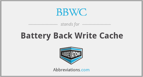 BBWC - Battery Back Write Cache