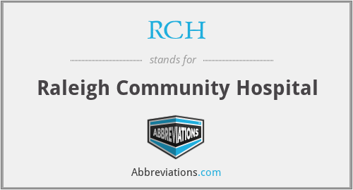 RCH - Raleigh Community Hospital