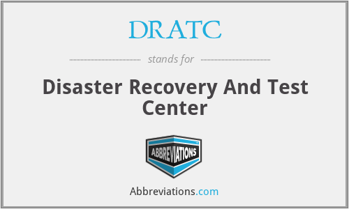 DRATC - Disaster Recovery And Test Center
