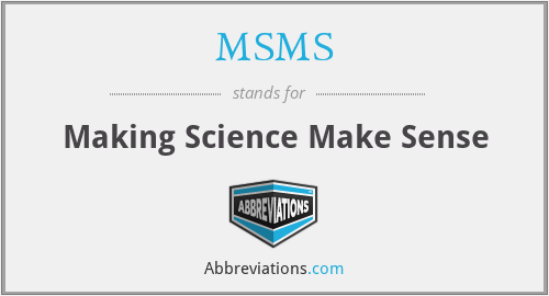MSMS - Making Science Make Sense