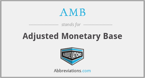 AMB - Adjusted Monetary Base