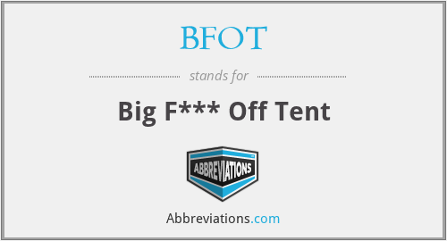 BFOT - Big F*** Off Tent