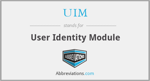 UIM - User Identity Module