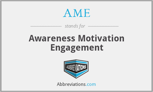 AME - Awareness Motivation Engagement