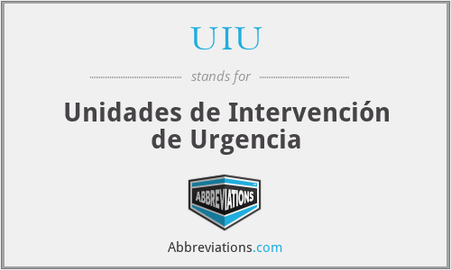 UIU - Unidades de Intervención de Urgencia