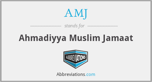 AMJ - Ahmadiyya Muslim Jamaat
