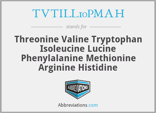 TVTILL10PMAH - Threonine Valine Tryptophan Isoleucine Lucine Phenylalanine Methionine Arginine Histidine
