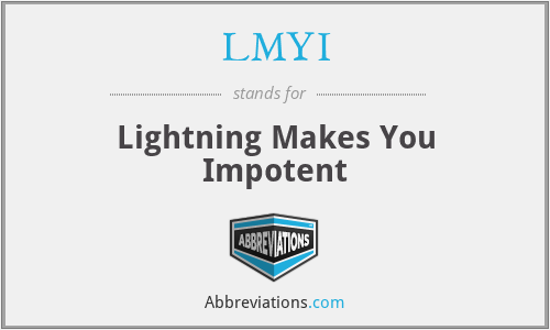 LMYI - Lightning Makes You Impotent