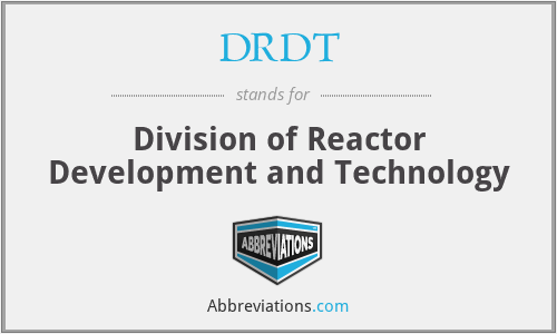 DRDT - Division of Reactor Development and Technology