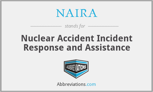 NAIRA - Nuclear Accident Incident Response and Assistance