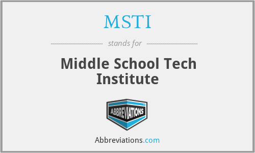 MSTI - Middle School Tech Institute
