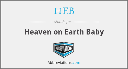 HEB - Heaven on Earth Baby