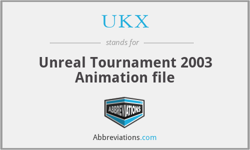 UKX - Unreal Tournament 2003 Animation file