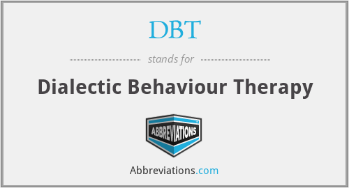 DBT - Dialectic Behaviour Therapy