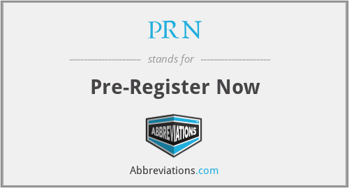 PRN - Pre-Register Now