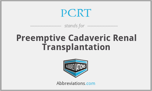PCRT - Preemptive Cadaveric Renal Transplantation