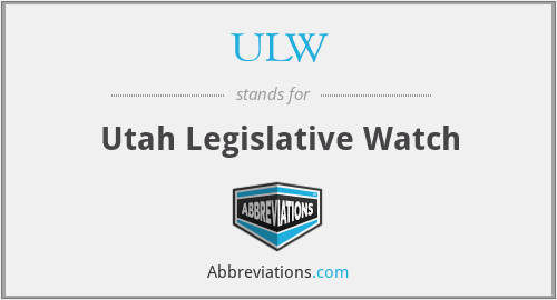 ULW - Utah Legislative Watch