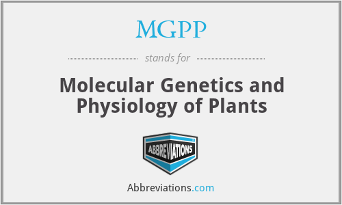 MGPP - Molecular Genetics and Physiology of Plants