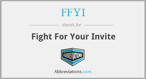 FFYI - Fight For Your Invite