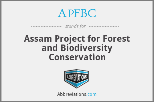 APFBC - Assam Project for Forest and Biodiversity Conservation
