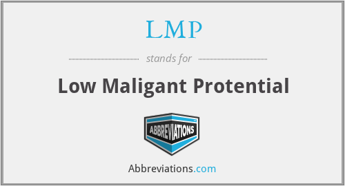 LMP - Low Maligant Protential