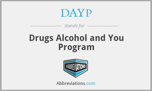 DAYP - Drugs Alcohol and You Program