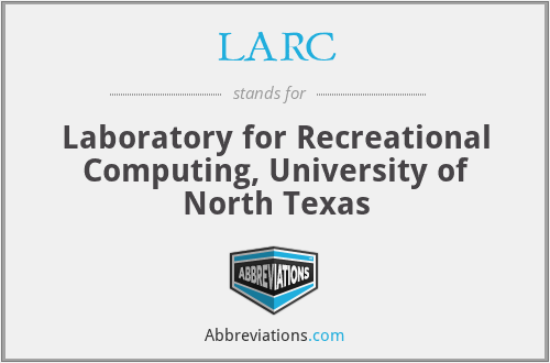 LARC - Laboratory for Recreational Computing, University of North Texas