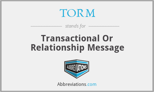 TORM - Transactional Or Relationship Message