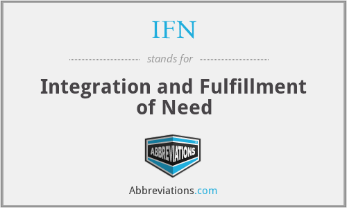 IFN - Integration and Fulfillment of Need