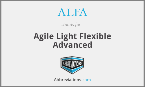 ALFA - Agile Light Flexible Advanced
