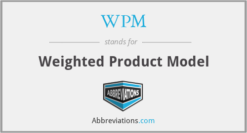 WPM - Weighted Product Model