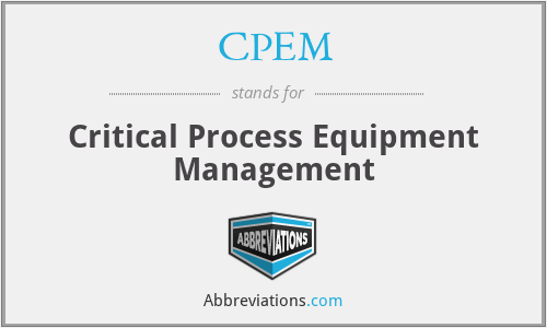 CPEM - Critical Process Equipment Management