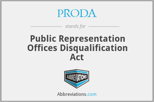 PRODA - Public Representation Offices Disqualification Act