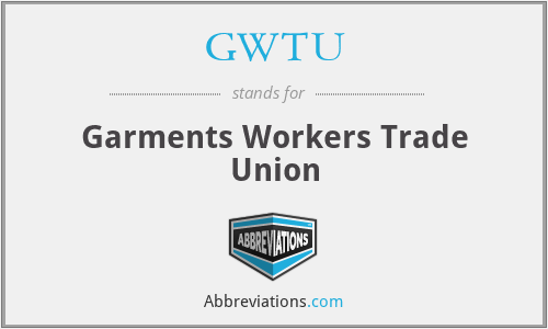 GWTU - Garments Workers Trade Union