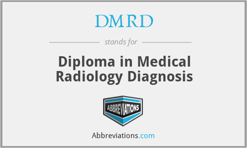 DMRD - Diploma in Medical Radiology Diagnosis