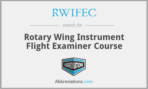 RWIFEC - Rotary Wing Instrument Flight Examiner Course