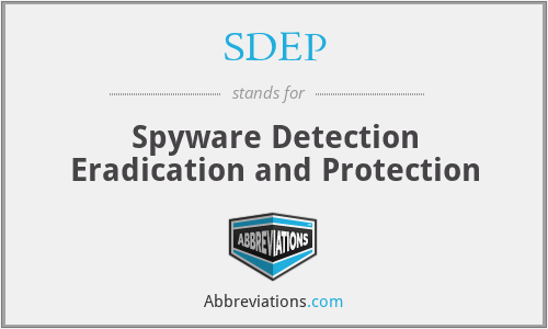 SDEP - Spyware Detection Eradication and Protection